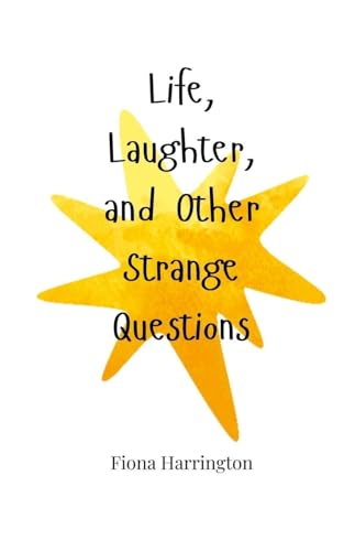Life, Laughter, and Other Strange Questions Life, Laughter, and Other Strange Questions von Creative Arts Management OÜ