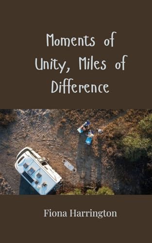 Moments of Unity, Miles of Difference Moments of Unity, Miles of Difference von Creative Arts Management OÜ