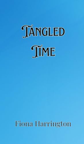 Tangled Time Tangled Time von Creative Arts Management OÜ