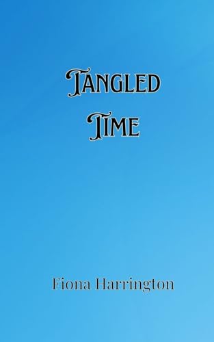 Tangled Time Tangled Time von Creative Arts Management OÜ