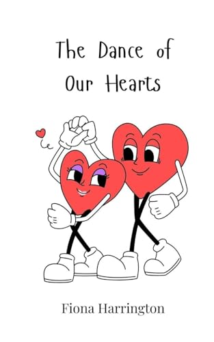 The Dance of Our Hearts The Dance of Our Hearts von Creative Arts Management OÜ