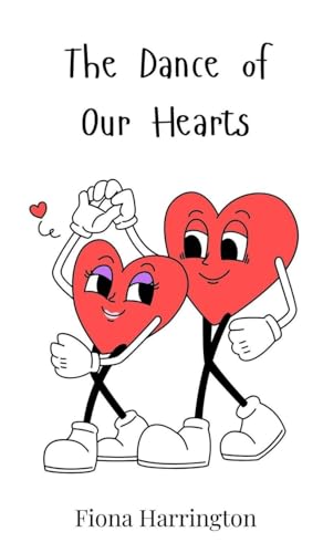 The Dance of Our Hearts The Dance of Our Hearts von Creative Arts Management OÜ