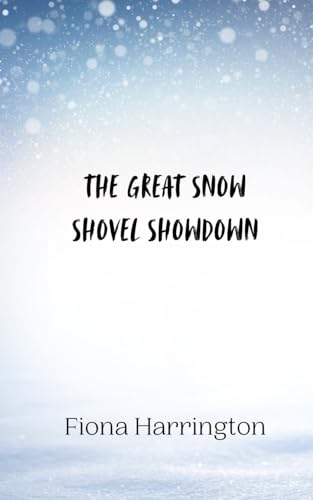 The Great Snow Shovel Showdown The Great Snow Shovel Showdown von Creative Arts Management OÜ