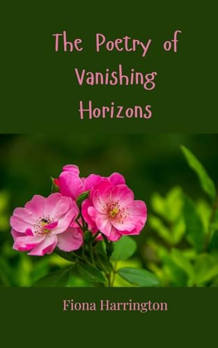 The Poetry of Vanishing Horizons von Creative Arts Management OÜ