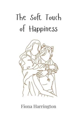 The Soft Touch of Happiness The Soft Touch of Happiness von Creative Arts Management OÜ
