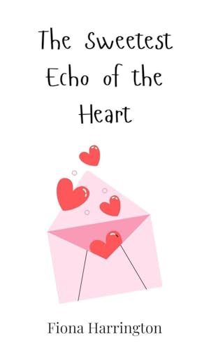 The Sweetest Echo of the Heart The Sweetest Echo of the Heart von Creative Arts Management OÜ