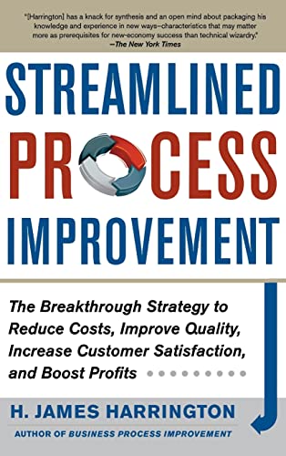 Streamlined Process Improvement: The Breakthrough Strategy to Reduce Costs, Improve Quality, Increase Customer Satisfaction and Boost Profits