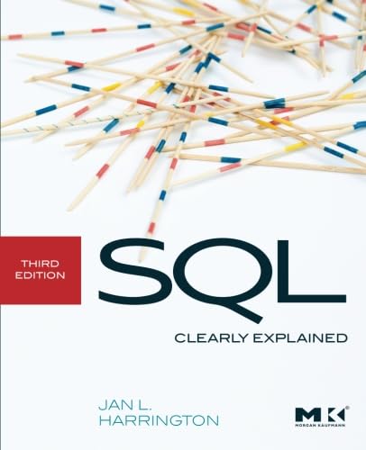 SQL Clearly Explained (The Morgan Kaufmann Series in Data Management Systems)