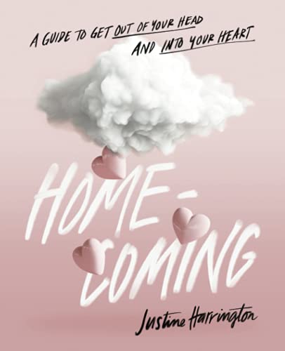 Homecoming: A Guide to Get Out of Your Head and into Your Heart von Into Your Heart Press