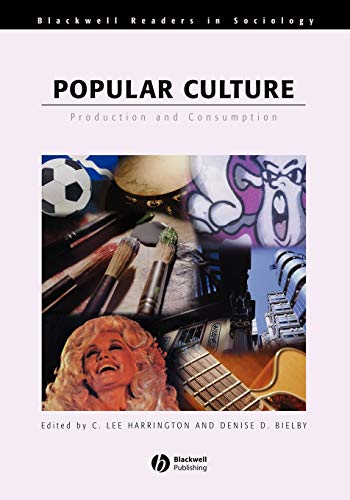 Pop Culture: Production and Consumption (Blackwell Readers in Sociology)