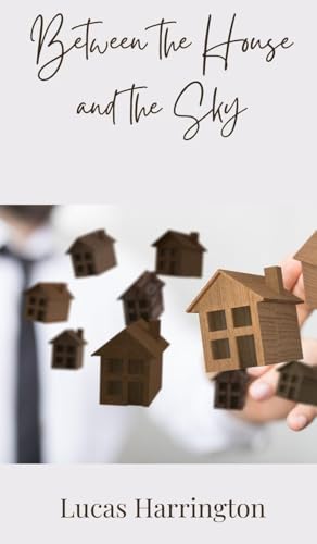 Between the House and the Sky Between the House and the Sky von Creative Arts Management OÜ