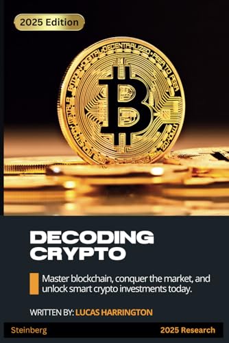 Decoding Crypto: Navigate the Digital Frontier: Master blockchain, conquer the market, and unlock smart crypto investments today (Money Mastery) von Independently published