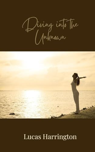 Diving into the Unknown Diving into the Unknown von Creative Arts Management OÜ
