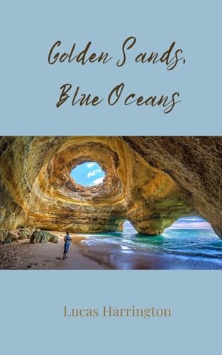 Golden Sands, Blue Oceans Golden Sands, Blue Oceans von Creative Arts Management OÜ