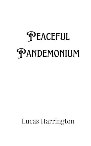 Peaceful Pandemonium Peaceful Pandemonium von Creative Arts Management OÜ