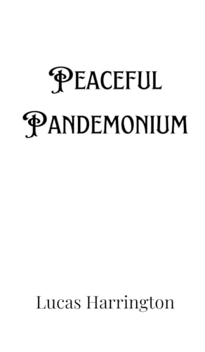 Peaceful Pandemonium Peaceful Pandemonium von Creative Arts Management OÜ