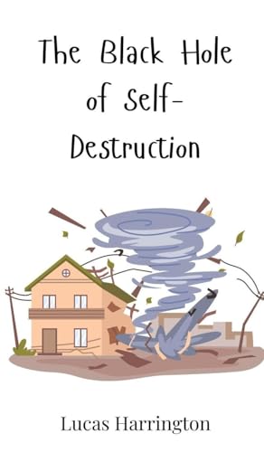 The Black Hole of Self-Destruction The Black Hole of Self-Destruction von Creative Arts Management OÜ