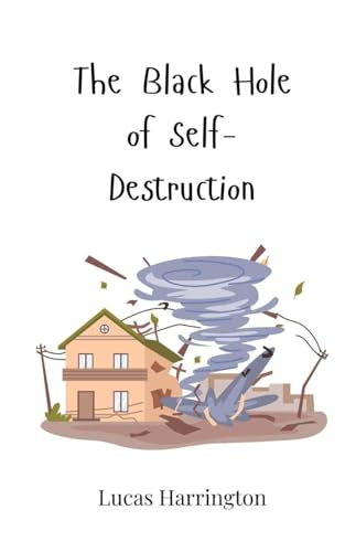 The Black Hole of Self-Destruction The Black Hole of Self-Destruction von Creative Arts Management OÜ