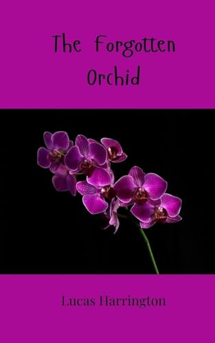 The Forgotten Orchid The Forgotten Orchid von Creative Arts Management OÜ