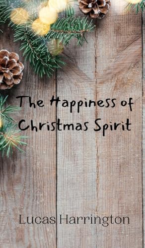 The Happiness of Christmas Spirit The Happiness of Christmas Spirit von Creative Arts Management OÜ