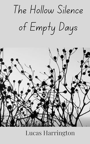 The Hollow Silence of Empty Days The Hollow Silence of Empty Days von Creative Arts Management OÜ