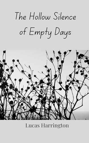 The Hollow Silence of Empty Days The Hollow Silence of Empty Days von Creative Arts Management OÜ