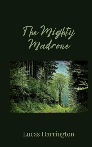 The Mighty Madrone The Mighty Madrone von Creative Arts Management OÜ