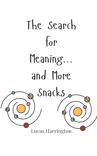 The Search for Meaning... and More Snacks The Search for Meaning... and More Snacks von Creative Arts Management OÜ