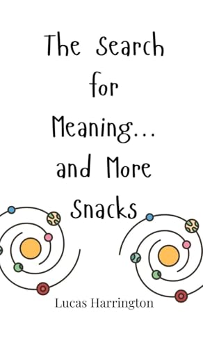 The Search for Meaning... and More Snacks The Search for Meaning... and More Snacks von Creative Arts Management OÜ