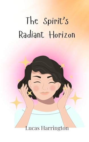 The Spirit's Radiant Horizon The Spirit's Radiant Horizon von Creative Arts Management OÜ