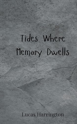 Tides Where Memory Dwells von Creative Arts Management OÜ
