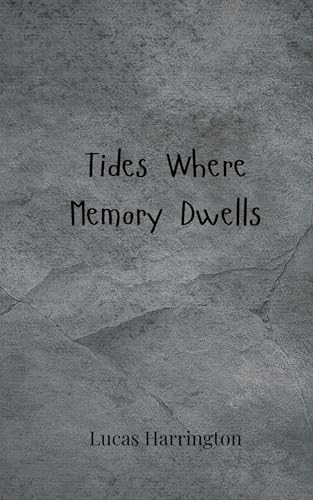 Tides Where Memory Dwells von Creative Arts Management OÜ
