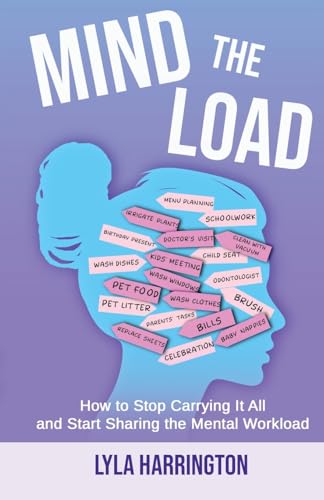 Mind the Load: A Woman's Guide to Lightening the Mental Load and Reclaiming Back Your Life von LEH Publishing