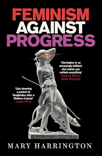 Feminism Against Progress: 'Exhilarating' New Statesman