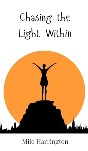 Chasing the Light Within Chasing the Light Within von Creative Arts Management OÜ
