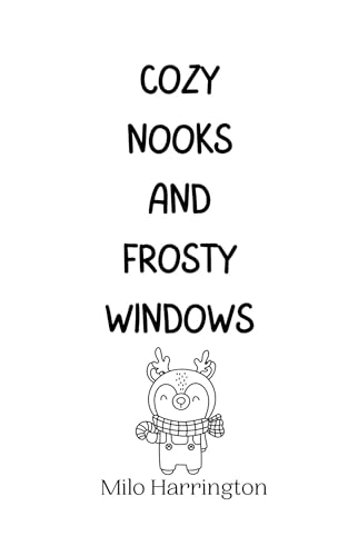 Cozy Nooks and Frosty Windows Cozy Nooks and Frosty Windows von Creative Arts Management OÜ