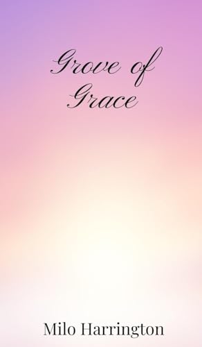 Grove of Grace Grove of Grace von Creative Arts Management OÜ
