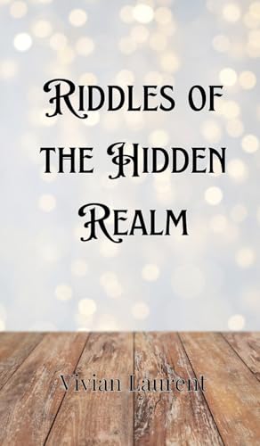 Riddles of the Hidden Realm Riddles of the Hidden Realm von Creative Arts Management OÜ