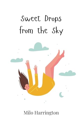 Sweet Drops from the Sky Sweet Drops from the Sky von Creative Arts Management OÜ