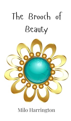 The Brooch of Beauty The Brooch of Beauty von Creative Arts Management OÜ