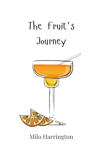 The Fruit's Journey The Fruit's Journey von Creative Arts Management OÜ