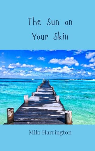 The Sun on Your Skin The Sun on Your Skin von Creative Arts Management Publishing