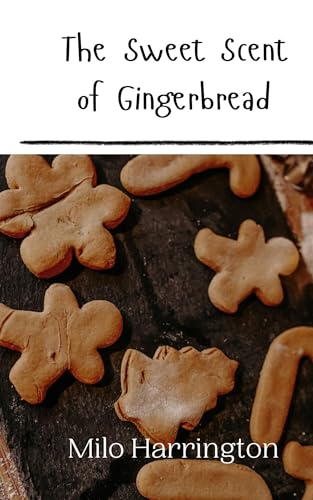 The Sweet Scent of Gingerbread The Sweet Scent of Gingerbread von Creative Arts Management OÜ
