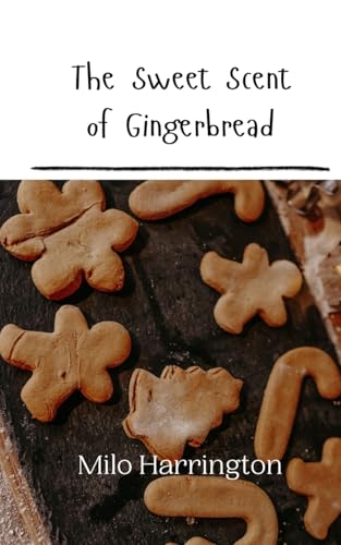 The Sweet Scent of Gingerbread The Sweet Scent of Gingerbread von Creative Arts Management OÜ