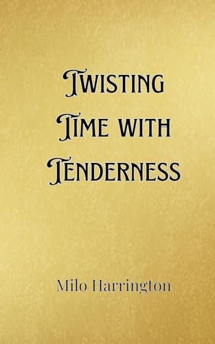 Twisting Time with Tenderness von Creative Arts Management OÜ