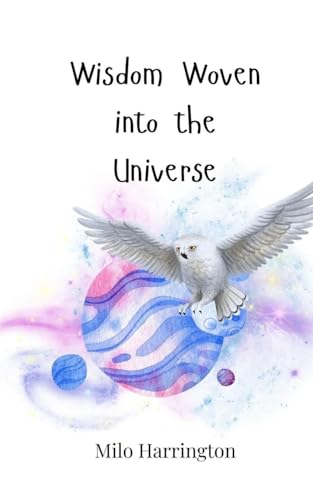 Wisdom Woven into the Universe Wisdom Woven into the Universe von Creative Arts Management OÜ