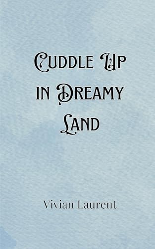Cuddle Up in Dreamy Land von Creative Arts Management OÜ