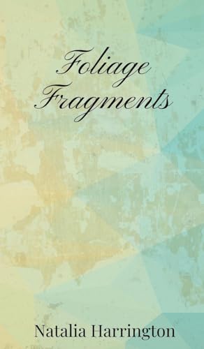 Foliage Fragments Foliage Fragments von Creative Arts Management OÜ