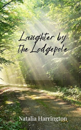 Laughter by the Lodgepole Laughter by the Lodgepole von Creative Arts Management OÜ