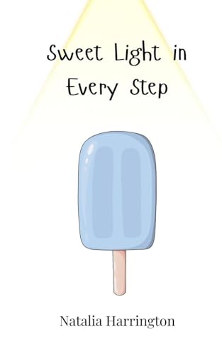 Sweet Light in Every Step Sweet Light in Every Step von Creative Arts Management OÜ